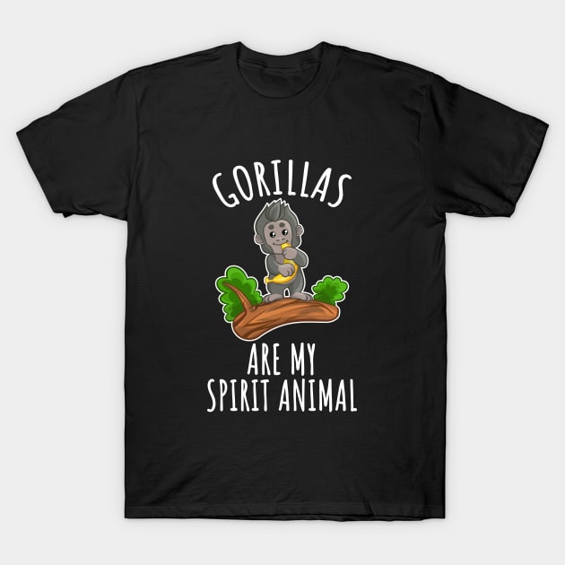 Gorillas are my spirit animal T-Shirt by LunaMay